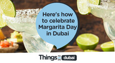 Celebrate Margarita Day in Dubai!