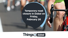 Temporary road closure in Dubai on Friday, February 26