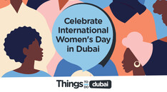 Here's how YOU can celebrate International Women's Day in Dubai